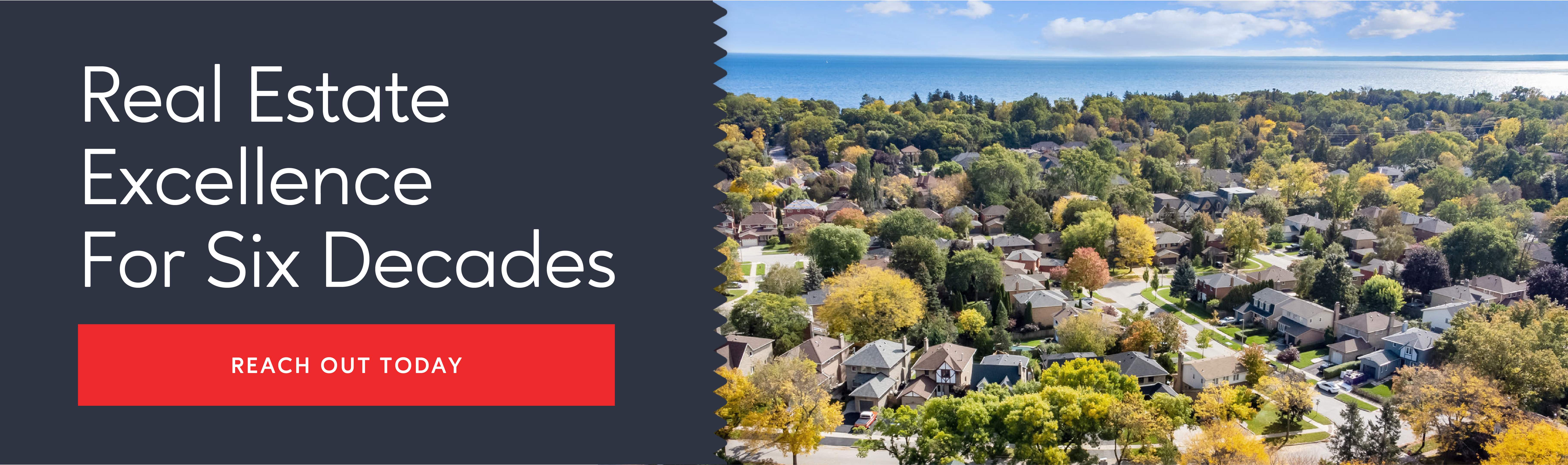 Real Estate Excellence For Six Decades - Reach Out Today