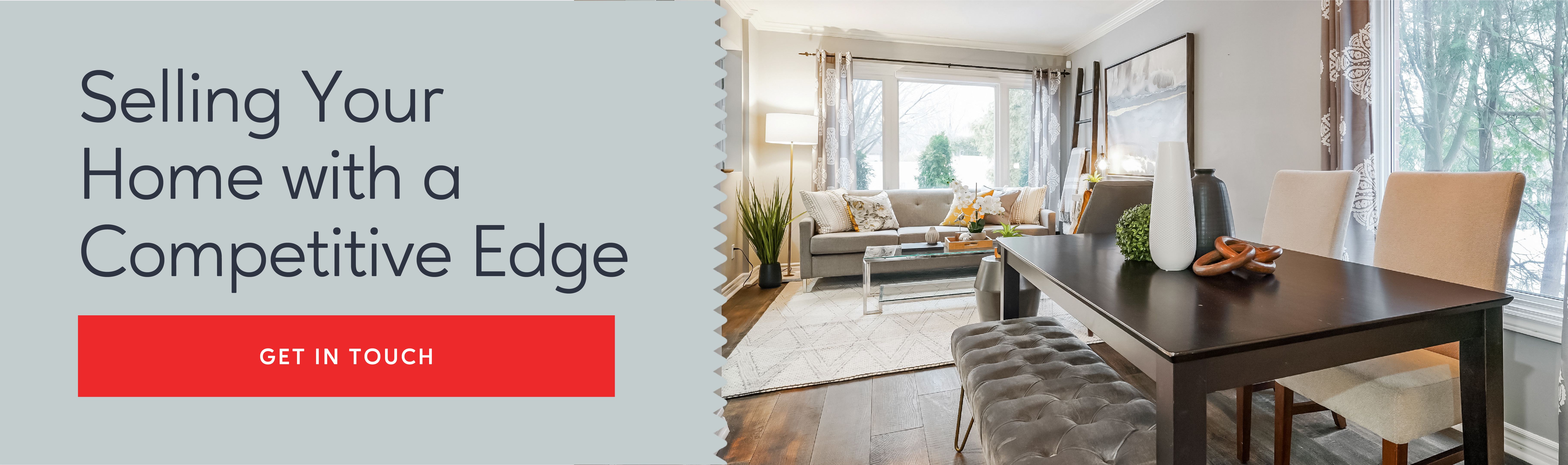 Selling Your Home with a Competitive Edge - Get in Touch